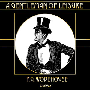 A Gentleman of Leisure - P. G. Wodehouse - Free Audio Books Online Audiobooks in English