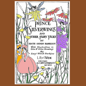Prince Silverwings and Other Fairy Tales - Edith Ogden Harrison - Free Audio Books Online Audiobooks in English