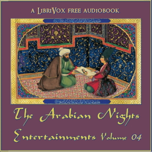 The Arabian Nights Entertainments, Volume 04 - Anonymous - Free Audio Books Online Audiobooks in English
