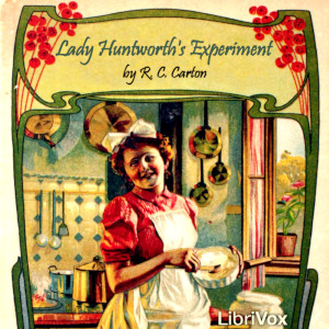 Lady Huntworth's Experiment - R. C. Carton - Free Audio Books Online Audiobooks in English