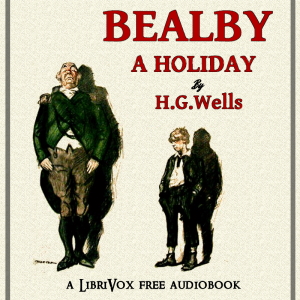 Bealby; A Holiday - H. G. Wells - Free Audio Books Online Audiobooks in English