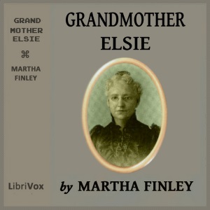 Grandmother Elsie - Martha Finley - Free Audio Books Online Audiobooks in English