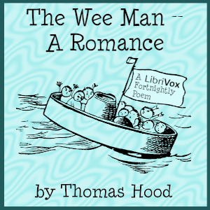 The Wee Man - A Romance. - Thomas Hood - Free Audio Books Online Audiobooks in English
