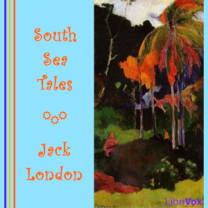 South Sea Tales - Jack London - Free Audio Books Online Audiobooks in English