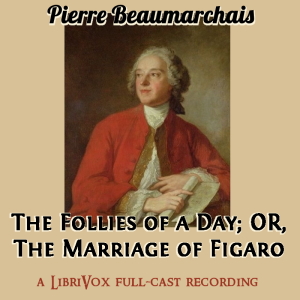 The Follies of a Day; OR, The Marriage of Figaro (English) - Pierre Beaumarchais - Free Audio Books Online Audiobooks in English