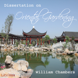 Dissertation on Oriental Gardening - William Chambers - Free Audio Books Online Audiobooks in English