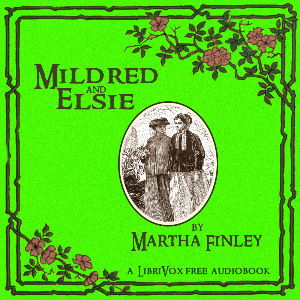 Mildred and Elsie - Martha Finley - Free Audio Books Online Audiobooks in English