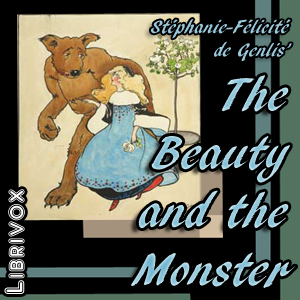 The Beauty and the Monster - Stéphanie-Félicité de Genlis - Free Audio Books Online Audiobooks in English