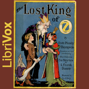 The Lost King of Oz - Ruth Plumly Thompson - Free Audio Books Online Audiobooks in English