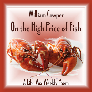 On The High Price Of Fish - William Cowper - Free Audio Books Online Audiobooks in English