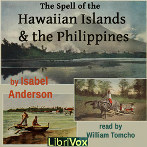 The Spell of the Hawaiian Islands and the Philippines - Isabel Anderson - Free Audio Books Online Audiobooks in English