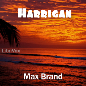 Harrigan - Max Brand - Free Audio Books Online Audiobooks in English