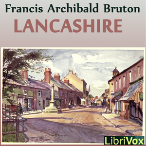 Lancashire - Francis Archibald Bruton - Free Audio Books Online Audiobooks in English