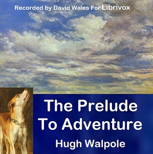 The Prelude To Adventure - Hugh Walpole - Free Audio Books Online Audiobooks in English