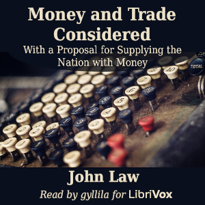Money and Trade Considered - John Law - Free Audio Books Online Audiobooks in English