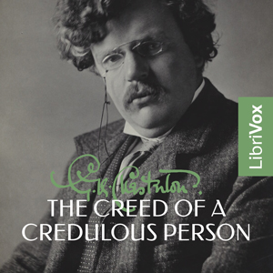 The Creed of a Credulous Person - G. K. Chesterton - Free Audio Books Online Audiobooks in English