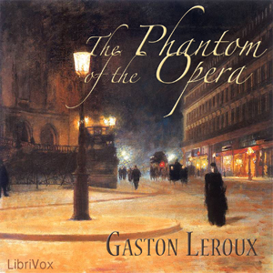 The Phantom of the Opera (version 2) - Gaston Leroux - Free Audio Books Online Audiobooks in English