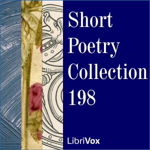 Short Poetry Collection 198 - Various - Free Audio Books Online Audiobooks in English