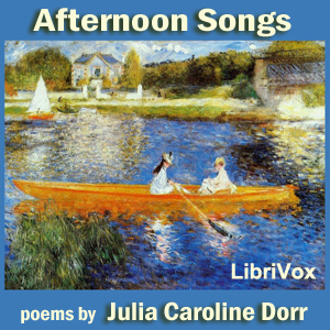 Afternoon Songs - Julia Caroline Dorr - Free Audio Books Online Audiobooks in English