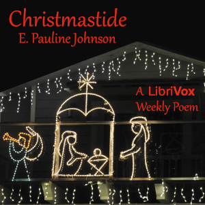 Christmastide - E. Pauline Johnson - Free Audio Books Online Audiobooks in English