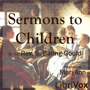 Sermons to Children - Sabine Baring-Gould - Free Audio Books Online Audiobooks in English