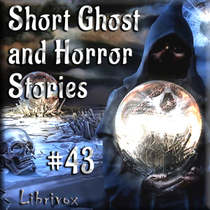 Short Ghost and Horror Collection 043 - Various - Free Audio Books Online Audiobooks in English