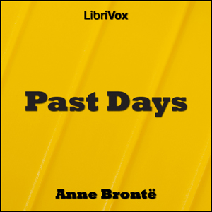 Past Days - Anne Brontë - Free Audio Books Online Audiobooks in English