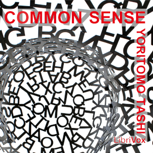 Common Sense, How to Exercise It - Yoritomo Tashi - Free Audio Books Online Audiobooks in English