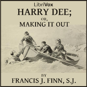 Harry Dee; or Making it Out - Francis J. FINN - Free Audio Books Online Audiobooks in English