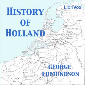 History of Holland - George Edmundson - Free Audio Books Online Audiobooks in English