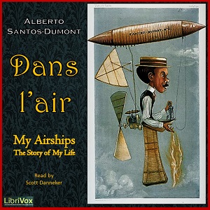 My Airships: The Story of My Life - Alberto Santos-Dumont - Free Audio Books Online Audiobooks in English