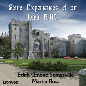 Some Experiences of an Irish R.M. - Edith Œnone Somerville - Free Audio Books Online Audiobooks in English