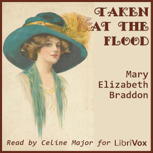Taken at the Flood - Mary Elizabeth Braddon - Free Audio Books Online Audiobooks in English