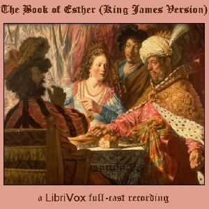 Bible (KJV) 17: Esther (version 2 Dramatic Reading) - King James Version - Free Audio Books Online Audiobooks in English