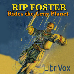 Rip Foster Rides the Gray Planet - Harold L. Goodwin - Free Audio Books Online Audiobooks in English