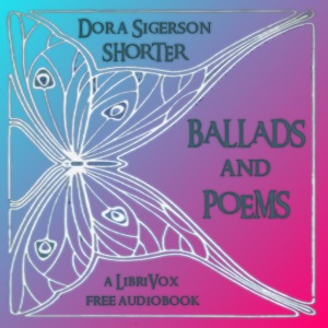 Ballads and Poems - Dora Sigerson Shorter - Free Audio Books Online Audiobooks in English