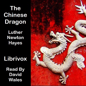 The Chinese Dragon - Luther Newton Hayes - Free Audio Books Online Audiobooks in English