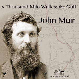 A Thousand Mile Walk to the Gulf - John Muir - Free Audio Books Online Audiobooks in English