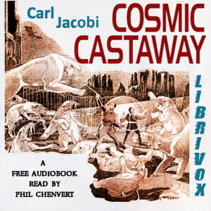 Cosmic Castaway - Carl Richard Jacobi - Free Audio Books Online Audiobooks in English