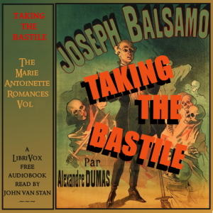 Marie Antoinette Romances, Vol 4: Taking the Bastile - Alexandre Dumas - Free Audio Books Online Audiobooks in English