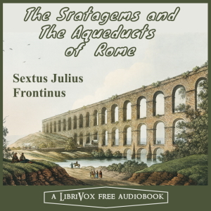 The Stratagems and The Aqueducts of Rome - Sextus Julius Frontinus - Free Audio Books Online Audiobooks in English