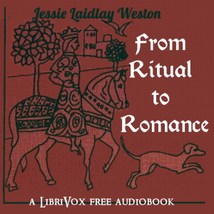 From Ritual to Romance - Jessie Laidlay Weston - Free Audio Books Online Audiobooks in English