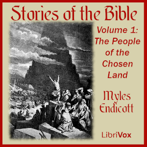 Stories of the Bible, Volume 1: The People of the Chosen Land - Myles Endicott - Free Audio Books Online Audiobooks in English