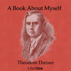 A Book About Myself - Theodore DREISER - Free Audio Books Online Audiobooks in English