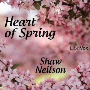 Heart of Spring - Shaw Neilson - Free Audio Books Online Audiobooks in English