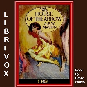 The House Of The Arrow - A. E. W. Mason - Free Audio Books Online Audiobooks in English