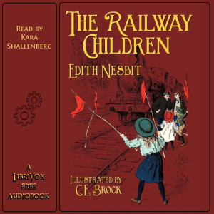 The Railway Children (version 3) - E. Nesbit - Free Audio Books Online Audiobooks in English