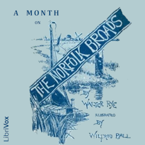 A Month on the Norfolk Broads - Walter Rye - Free Audio Books Online Audiobooks in English