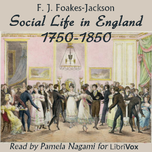 Social Life in England 1750-1850 - F. J. Foakes-Jackson - Free Audio Books Online Audiobooks in English