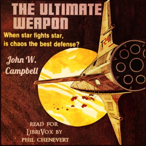 The Ultimate Weapon (Version 2) - John Wood CAMPBELL. JR. - Free Audio Books Online Audiobooks in English